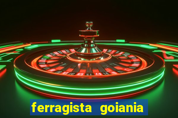 ferragista goiania abertos agora